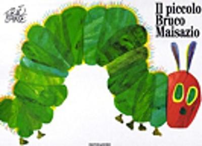 Il piccolo bruco Maisazio. Ediz. illustrata - Eric Carle - copertina