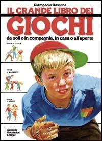 Il grande libro dei giochi - Giampaolo Dossena - copertina