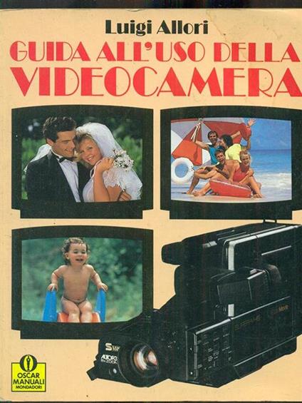 Guida all'uso della videocamera - Luigi Allori - copertina