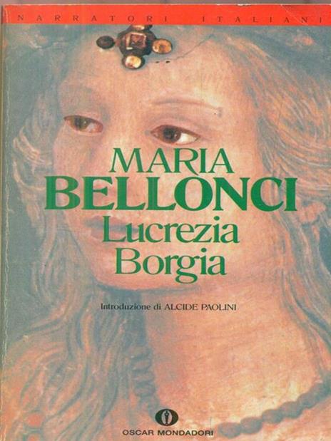 Lucrezia Borgia - Maria Bellonci - 2
