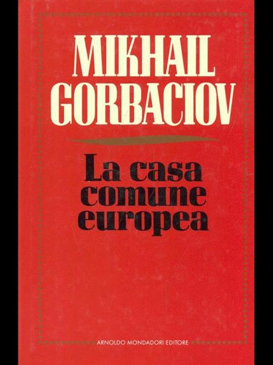 La casa comune europea - Mihail Sergeevic Gorbacëv - copertina