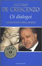 Libro Dialogoi. Dialoghi di Bellavista (Oi) Luciano De Crescenzo