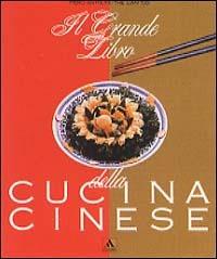 Il grande libro della cucina cinese - Piero Antolini,Tio The Ljan - copertina