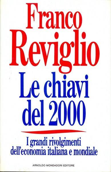 Le chiavi del Duemila. I grandi rivolgimenti dell'economia italiana e mondiale - Franco Reviglio - copertina