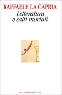 Letteratura e salti mortali - Raffaele La Capria - copertina