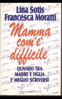 Mamma com'è difficile