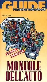 Manuale dell'auto - Massimo Clarke - copertina