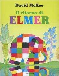 Il ritorno di Elmer. Ediz. illustrata - David McKee - copertina