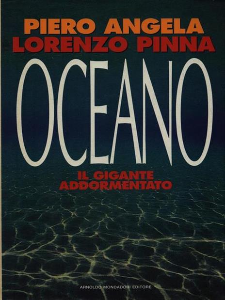 Oceano. Il gigante addormentato - Piero Angela,Lorenzo Pinna - 2