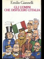 Gli uomini che disfecero l'Italia