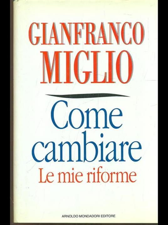 Come cambiare. Le mie riforme - Gianfranco Miglio - copertina