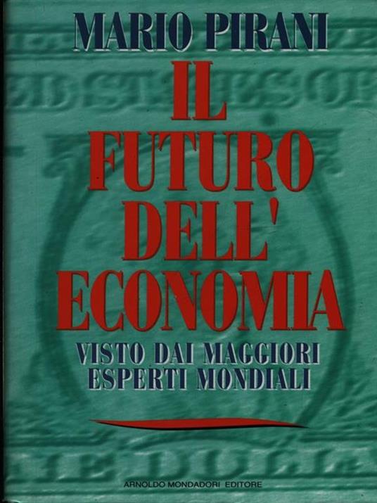 Il futuro dell'economia visto dai maggiori esperti mondiali - Mario Pirani - copertina