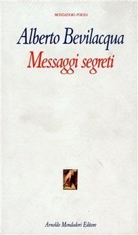 Messaggi segreti - Alberto Bevilacqua - copertina