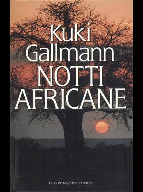 Notti africane - Kuki Gallmann - 2