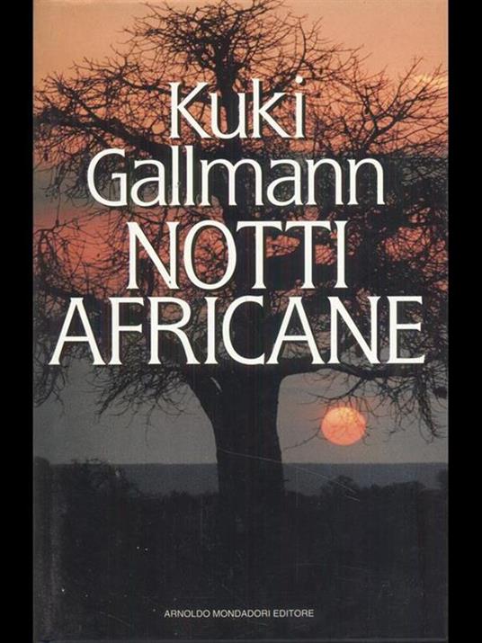 Notti africane - Kuki Gallmann - 2