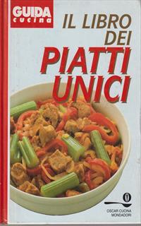 Il libro dei piatti unici. Gli speciali di Guidacucina
