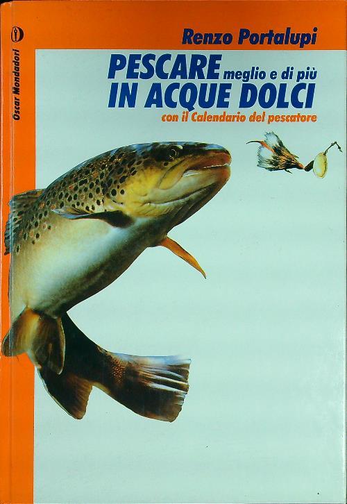 Pescare meglio e di più in acque dolci con il calendario del pescatore