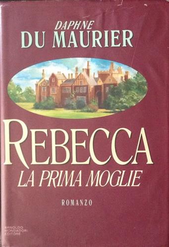 Rebecca la prima moglie - Daphne Du Maurier - copertina