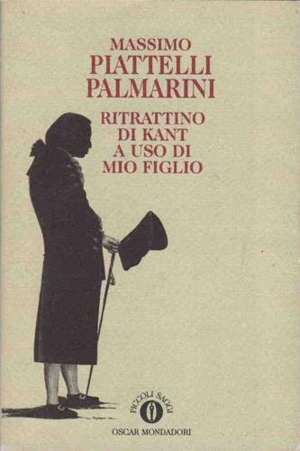 Ritrattino di Kant ad uso di mio figlio - Massimo Piattelli Palmarini - copertina