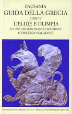 Guida della Grecia. Vol. 5: L'Elide e l'Olimpia (I parte).
