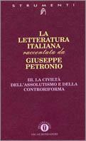 La letteratura italiana. Vol. 3: La civiltà dell'Assolutismo e della Controriforma. - Giuseppe Petronio - copertina