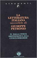 La letteratura italiana. Vol. 4: Dalla civiltà aristocratica alla civiltà borghese.