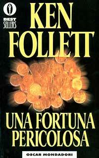 Una fortuna pericolosa - Ken Follett - 2