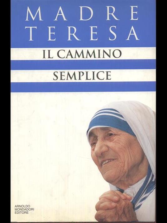 Il cammino semplice - Teresa di Calcutta (santa) - 3