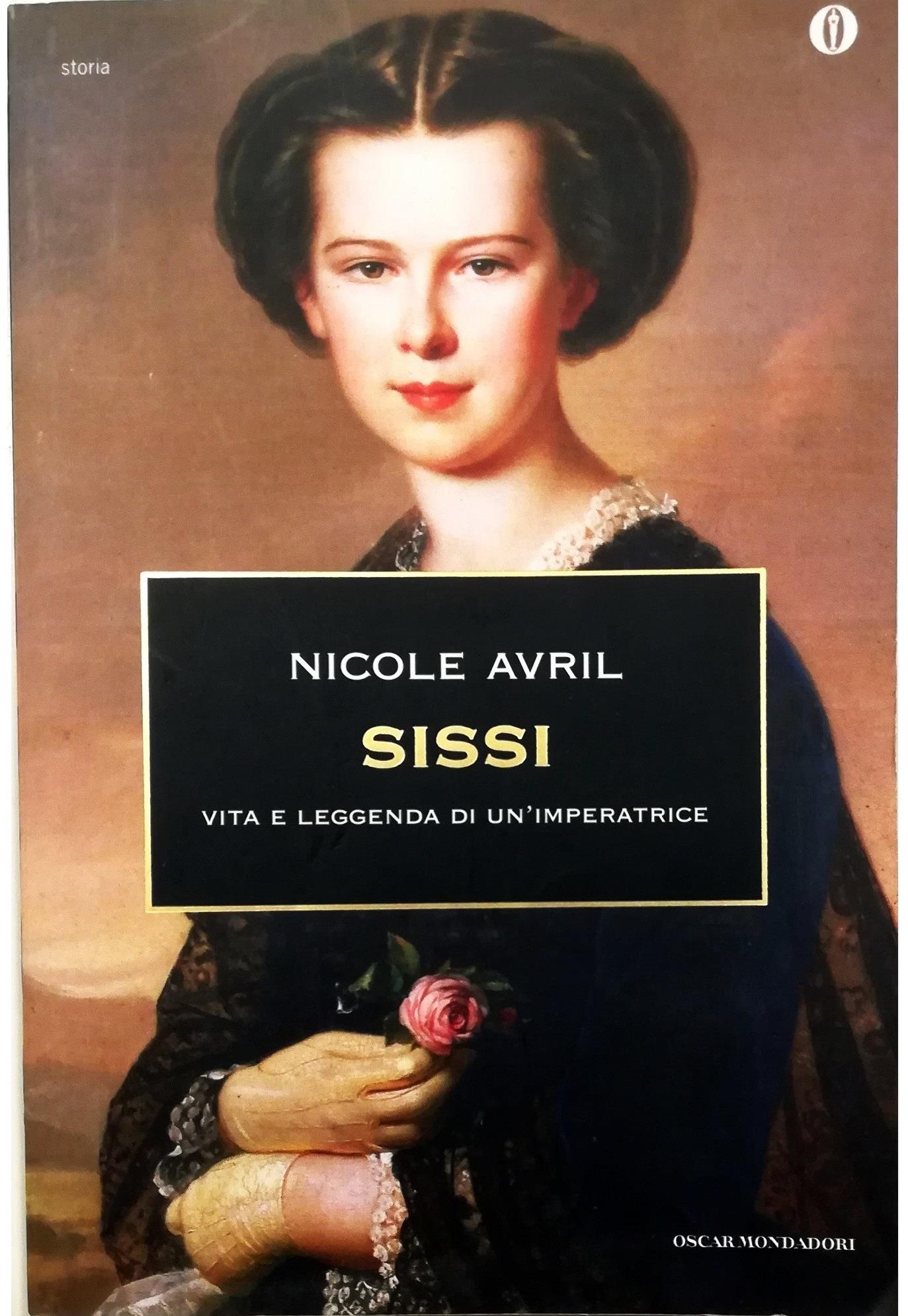 Sissi. Vita e leggenda di un'imperatrice