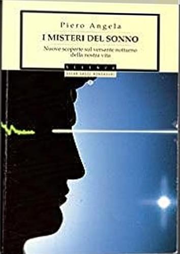 I misteri del sonno. Nuove scoperte sul versante notturno della nostra vita - Piero Angela - copertina