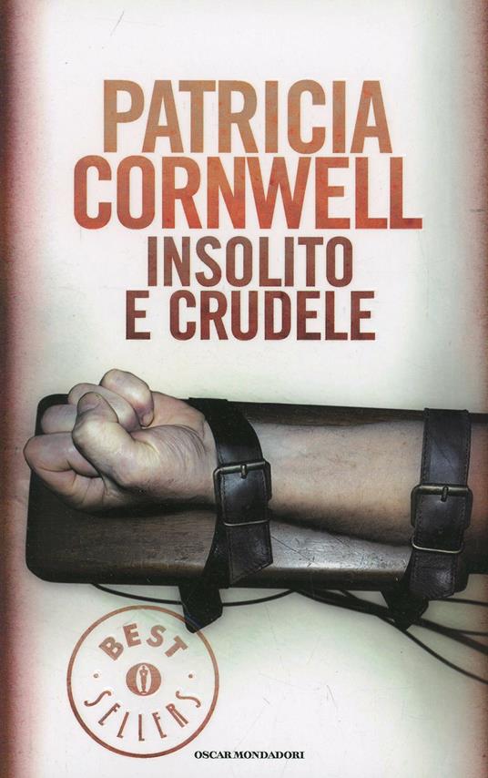 Insolito e crudele - Patricia D. Cornwell - copertina