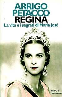 Regina. La vita e i segreti di Maria Josè - Arrigo Petacco - 3