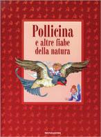 Pollicina e altre fiabe nella natura - Alessandra Orsi - copertina