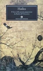 Haiku. Il fiore della poesia giapponese da Basho all'ottocento