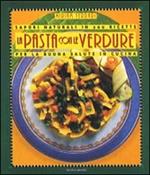 La pasta con le verdure. Ediz. illustrata