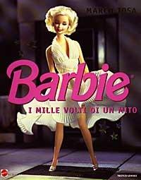 Barbie. I mille volti di un mito. Ediz. illustrata - Marco Tosa - copertina