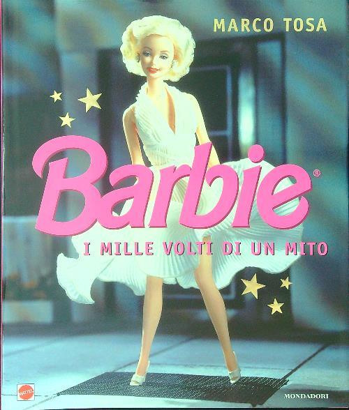 Barbie. I mille volti di un mito. Ediz. illustrata