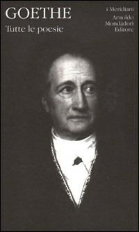 Tutte le poesie - Johann Wolfgang Goethe - copertina