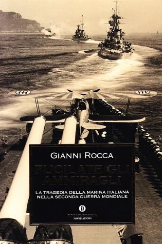 Fucilate gli ammiragli - Gianni Rocca - 2