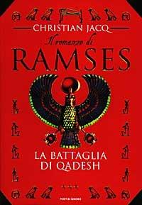 La battaglia di Qadesh. Il romanzo di Ramses. Vol. 3 - Christian Jacq - copertina