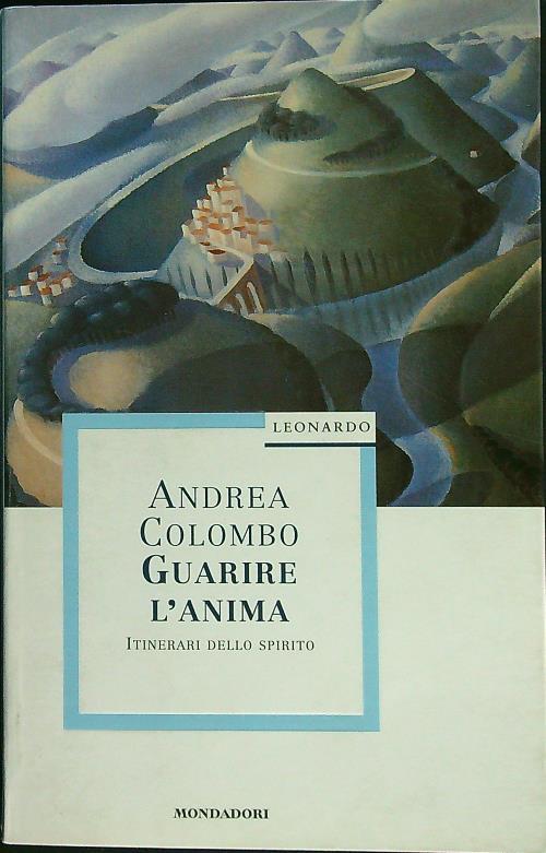 Guarire l'anima. Itinerari dello spirito