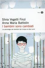 I bambini sono cambiati. La psicologia dei bambini dai cinque ai dieci anni