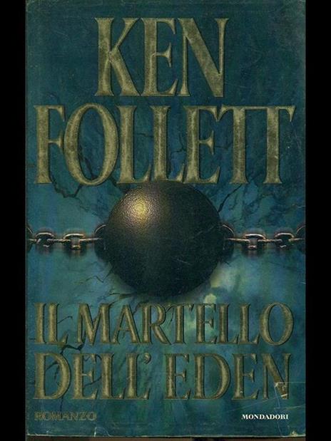 Il martello dell'Eden - Ken Follett - 2