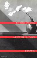 A lettere di fuoco - Patrizia Carrano - copertina