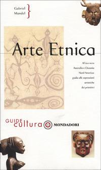 Arte etnica. Ediz. illustrata - Gabriele Mandel - copertina