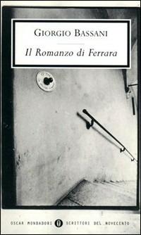 Il romanzo di Ferrara - Giorgio Bassani - copertina