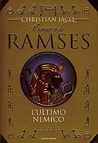 L'ultimo nemico. Il romanzo di Ramses - Christian Jacq - copertina