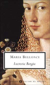 Lucrezia Borgia - Maria Bellonci - copertina