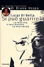 Si può guarire? La mia vita, il mio metodo, la mia verità