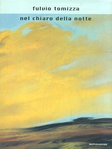 Nel chiaro della notte - Fulvio Tomizza - copertina